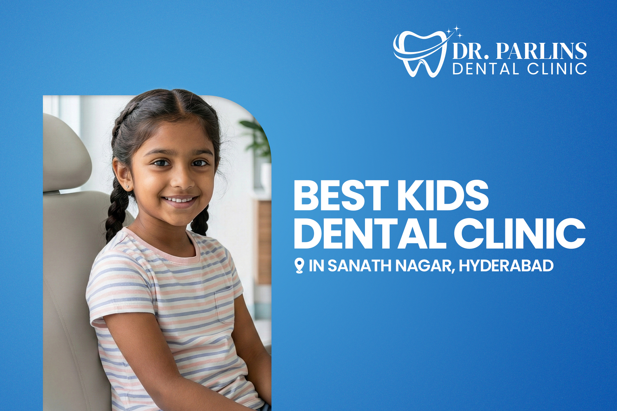 Best Kids Dental Clinic In Sanath Nagar, Hyderabad
