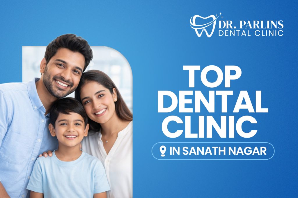 Top Dental Clinic in Sanath Nagar – Dr. Parlins Dental Clinic