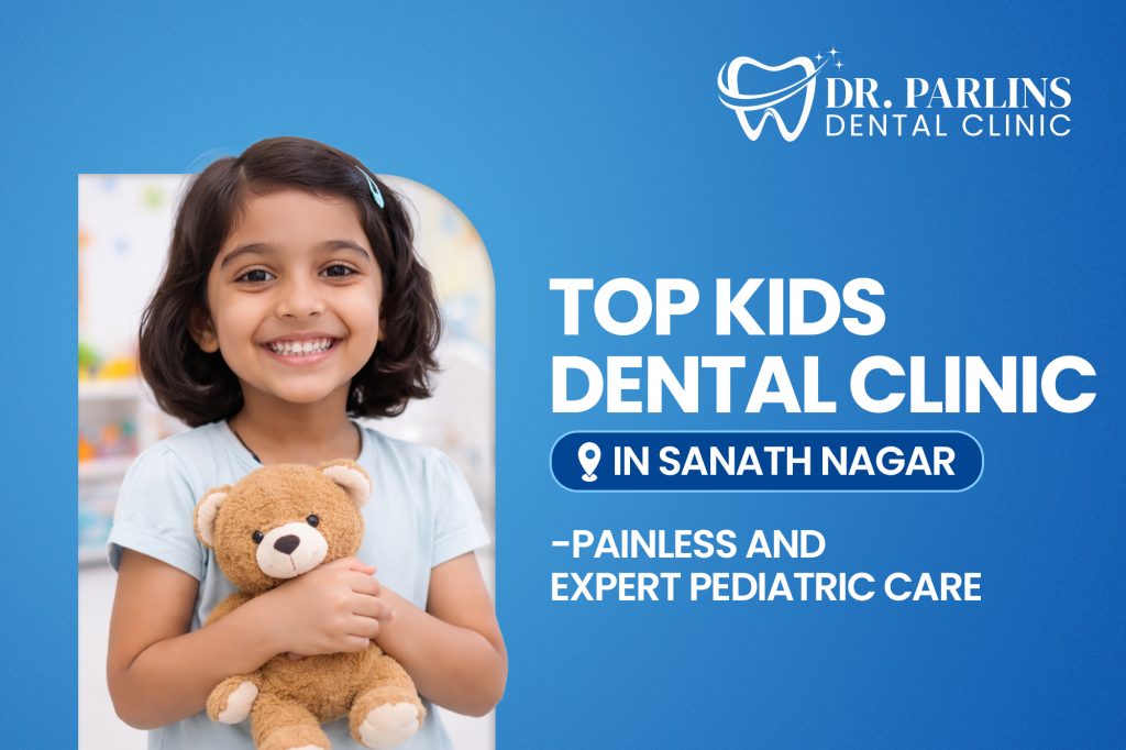 Top Kids Dental Clinic in Sanath Nagar – Painless & Expert Pediatric Care