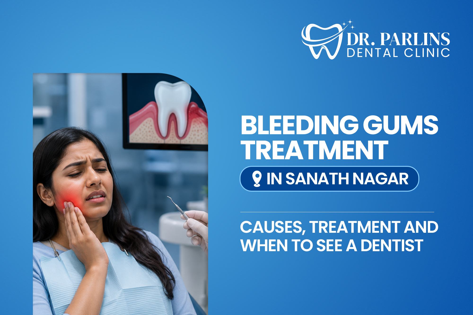 Bleeding Gums Treatment in Sanath Nagar – Causes, Treatment & When to See a Dentist