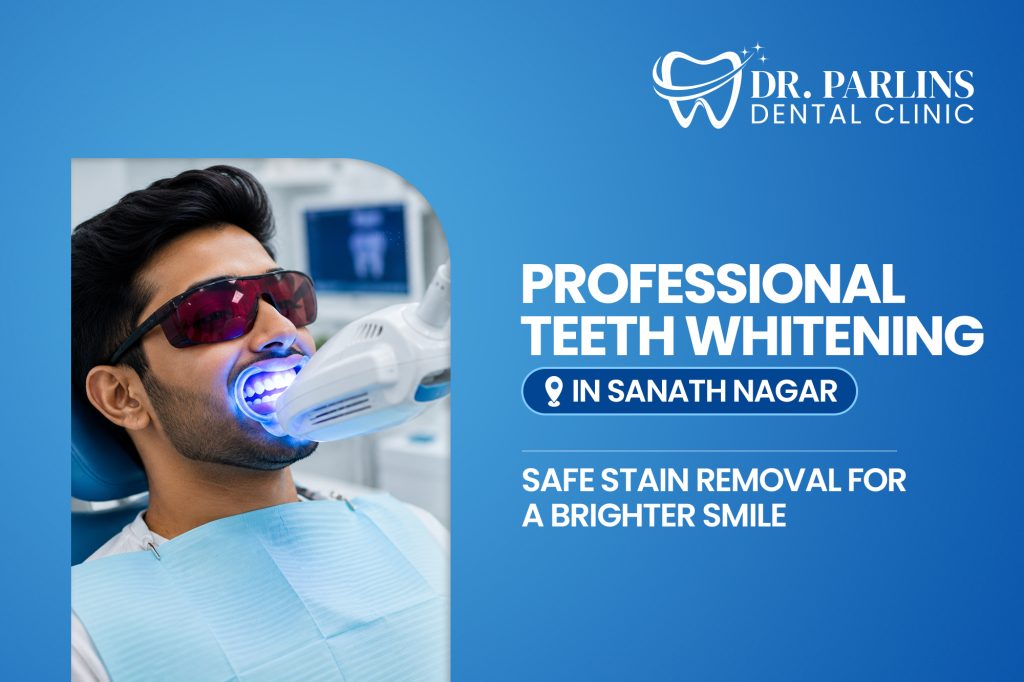 Professional Teeth Whitening in Sanath Nagar – Safe Stain Removal for a Brighter Smile