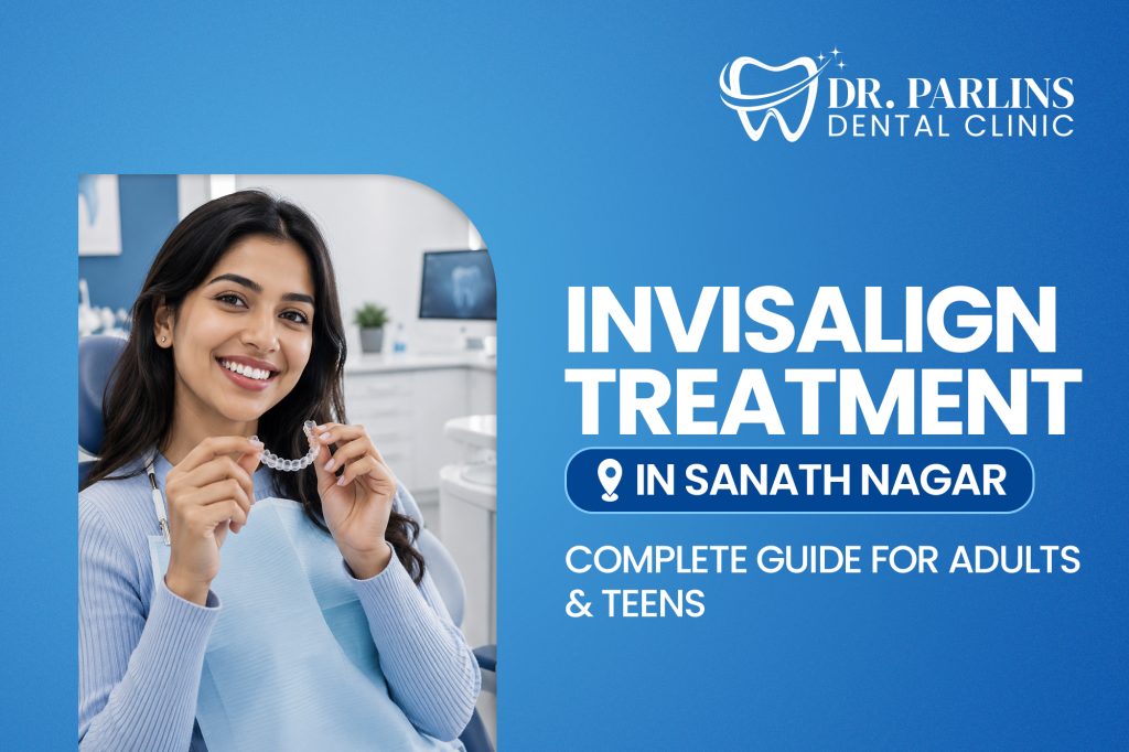 Invisalign Treatment in Sanath Nagar – Complete Guide for Adults & Teens