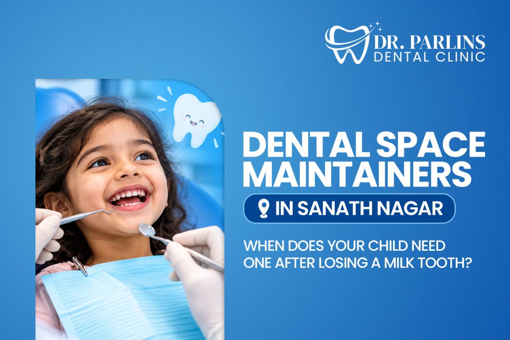Dental Space Maintainers in Sanath Nagar: When Does Your Child Need One After Losing a Milk Tooth?